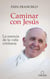 Caminar con Jesús - La esencia de la vida cristiana