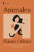 Animales - Todo lo que ellos saben y nosotros no sobre lo esencial de la vida