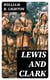 Lewis and Clark - Meriwether Lewis and William Clark