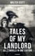 Tales of My Landlord - All 7 Novels in One Edition (Illustrated) - Old Mortality, Black Dwarf, The Heart of Midlothian, The Bride of Lammermoor, A Legend of Montrose…