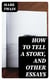 How to Tell a Story, and Other Essays