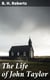 The Life of John Taylor - Third President of the Church of Jesus Christ of Latter-Day Saints