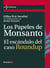 Los papeles de Monsanto - El escándalo del caso Roundup