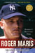 Roger Maris - Baseball's Reluctant Hero