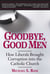 Goodbye, Good Men - How Liberals Brought Corruption into the Catholic Church