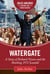 Watergate - A Story of Richard Nixon and the Shocking 1972 Scandal