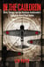 In the Cauldron - Terror, Tension, and the American Ambassador's Struggle to Avoid Pearl Harbor