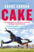 Cake - The Autobiography of a Passionate, Outspoken Sportsman and Entrepreneur