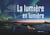 Lumière en lumière - Lumière en lumière