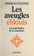 Les aveugles éblouis - Les états limites de la conscience