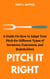 Pitch It Right: A Guide on How to Adapt Your Pitch for Different Types of Investors, Customers, and Stakeholders
