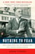 Nothing to Fear - FDR's Inner Circle and the Hundred Days That Created ModernAmerica
