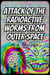 Attack of the Radioactive Worms from Outer Space