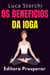 Os Beneficios Da Ioga Para O Sono - Aprenda Técnicas E Exercícios Práticos Para Aliviar A Tensão E O Estresse - Coleção Vida Equilibrada, #51