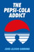 The Pepsi Cola Addict