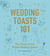 Wedding Toasts 101 - The Guide to the Perfect Wedding Speech