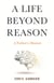 A Life Beyond Reason - A Disabled Boy and His Father's Enlightenment