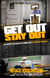 Get Out, Stay Out!