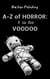 V is for Voodoo - A-Z of Horror, #22