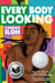 Every Body Looking