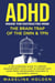 ADHD: Inside the Distracted Mind - The Brain Trap of the DMN & TPN - A Life-Changing Guide to Turning Neurodiversity Into a Gift & Thriving With ADHD From Disorganized Children to Successful Adults - Master Your Mind