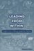 Leading From Within: Insights from a Lifelong Leadership Odyssey