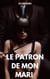 Le Patron de mon mari