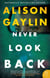 Never Look Back - A Novel