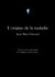 L'origine de la maladie