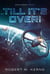 ...Till It's Over! - Cole & Srexx, #2