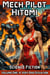 Mech Pilot Hitomi Volume One: A Very Bad Situation - Mech Pilot Hitomi, #1