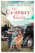 The Century Girls - The Final Word from the Women Who've Lived the Past Hundred Years of British History