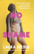 No Shame - How to drop the guilt … from some who’s learned the f**king hard way