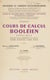 Cours de mathématiques supérieures appliquées (5) - Cours de calcul booléien appliqué : notions sur les ensembles et les treillis, algèbres booléiennes, algèbre binaire : mathématiques modernes