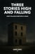Three Stories High and Falling