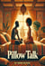 Pillow Talk
