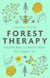 Forest Therapy - Seasonal Ways to Embrace Nature for a Happier You