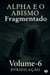 Fragmentado: Alpha e o Abismo - Fragmentado, #6