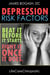 Depression Risk Factors: Beat It Before It Starts, Fight It Once It Does