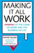 Making It All Work - Winning at the game of work and the business of life