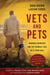Vets and Pets - Wounded Warriors and the Animals That Help Them Heal