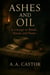 Ashes and Oil: A Liturgy in Blood, Bread, and Flame