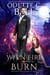 When Fire Wants to Burn Book One - When Fire Wants to Burn, #1