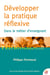 Développer la pratique réflexive - Dans le métier d'enseignant