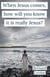 When Jesus Comes, How Will You Know It Is Really Jesus?