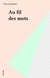 Au fil des mots