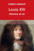 Louis XIV : homme et roi