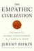 The Empathic Civilization - The Race to Global Consciousness in a World in Crisis