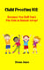 Child Proofing 102: Because You Still Can't Put Kids in Bubble Wrap! - Child Proofing, #2