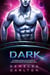 Dark: Intergalaktinen Deittitoimisto Avaruusolennon Tieteisromantiikka - Siirtomaa: Nyx, #7